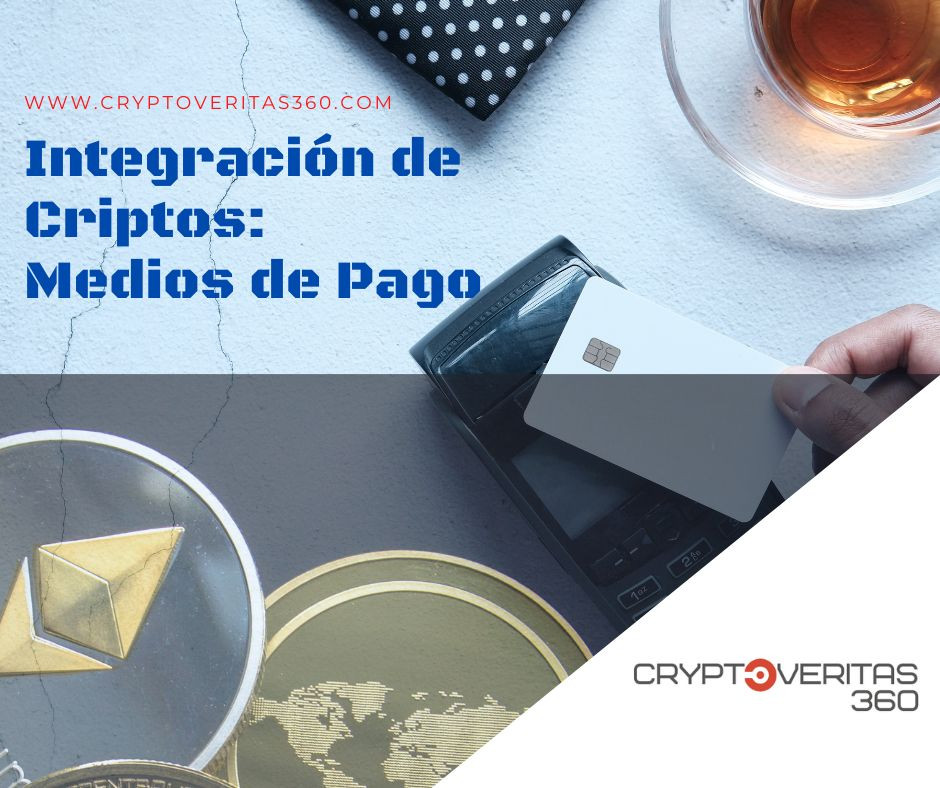 Integracion de Criptos como medio de pago por Cryptoveritas 360