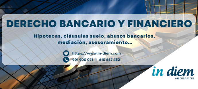 Derecho Bancario Financiero Hipotecario In Diem Abogados Espau00f1a Madrid Sevilla Marbella Mu00e1laga (2)