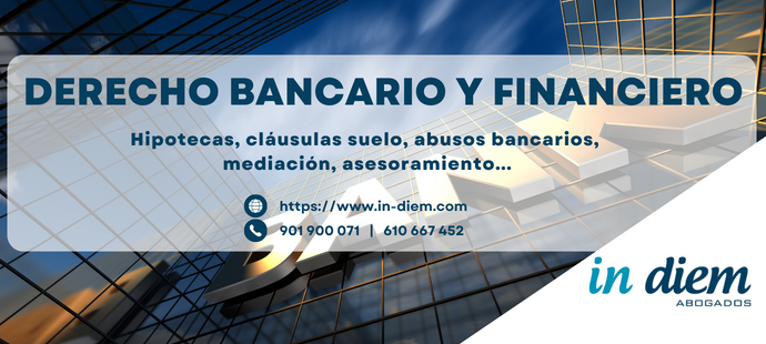 Derecho Bancario Financiero Hipotecario In Diem Abogados España Madrid Sevilla Marbella Málaga (2)