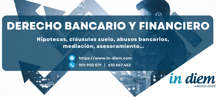 Derecho Bancario Financiero Hipotecario In Diem Abogados España Madrid Sevilla Marbella Málaga (2)