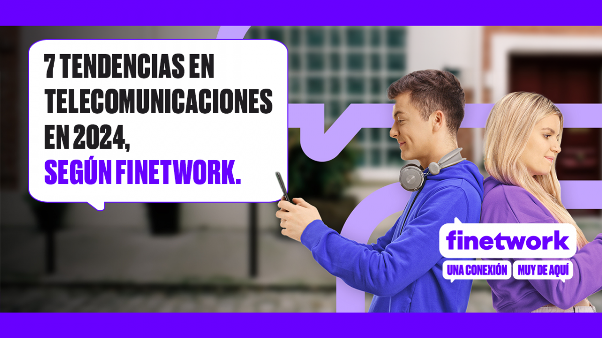 Imagen NP Tendencias 20024 Finetwork mercado telecomunicaciones herramientas digitales